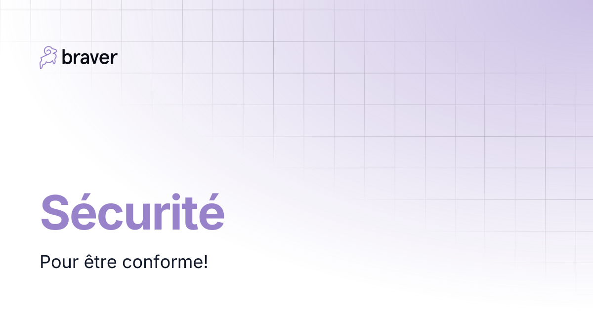 Sécurité | Guides | Braver