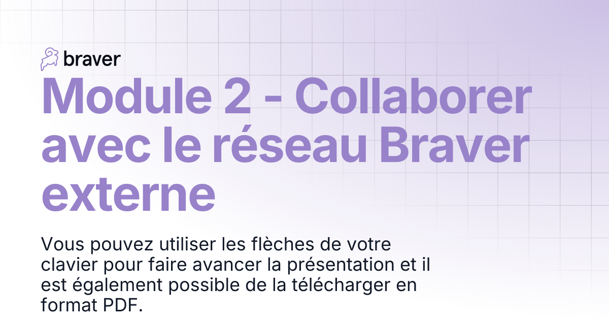 Module 2 - Collaborer avec le réseau Braver externe | Formations | Braver
